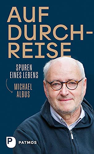 Auf Durchreise - Spuren eines Lebens von Patmos Verlag