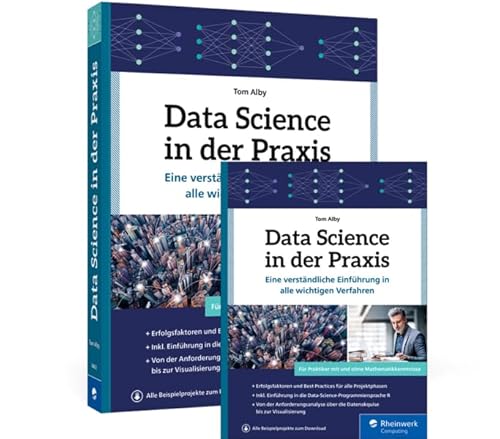 Data Science in der Praxis: Eine verständliche Einführung in alle wichtigen Verfahren von Rheinwerk
