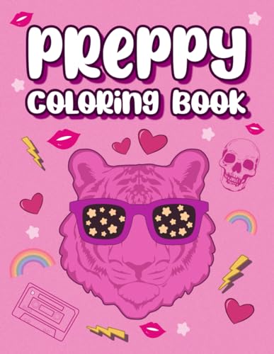 Preppy Coloring Book: Artistic Expressions of Timeless Preppy Stuff and Aesthetics: Cute Aesthetic Coloring Book for Teens, Preppy Pink Decor Books Preppy Coloring Book: Artistic Expressions of Timeless Preppy Stuff and Aesthetics: Cute Aesthetic Coloring Book for Teens, Preppy Pink Decor Books
