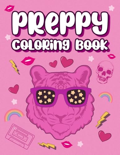 Preppy Coloring Book: Artistic Expressions of Timeless Preppy Stuff and Aesthetics: Cute Aesthetic Coloring Book for Teens, Preppy Pink Decor Books
