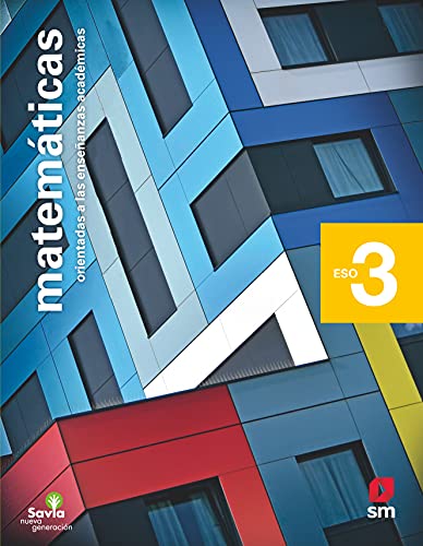 Matemáticas orientadas a las enseñanzas académicas. 3 ESO. Savia Nueva Generación. Madrid von EDICIONES SM