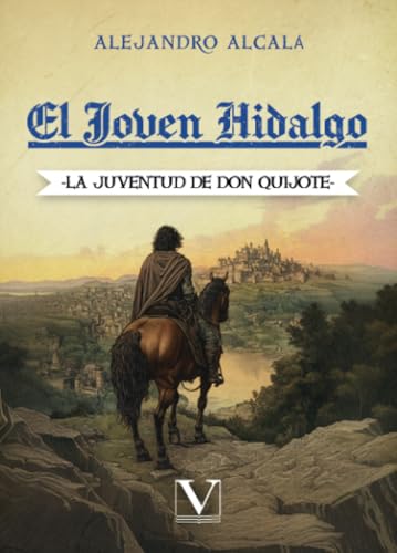 El joven Hidalgo: La Juventud de Don Quijote (Infantil-Juvenil, Band 1) von Editorial Verbum