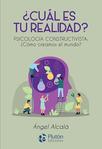 ¿Cuál es tu realidad?: PSICOLOGÍA CONSTRUCTIVISTA: ¿Cómo creamos el mundo? (Colección Nueva Era) von Plutón Ediciones