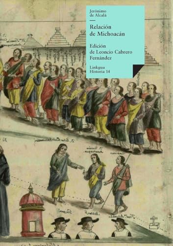 Relación de Michoacán (Historia, Band 14) von Linkgua Ediciones