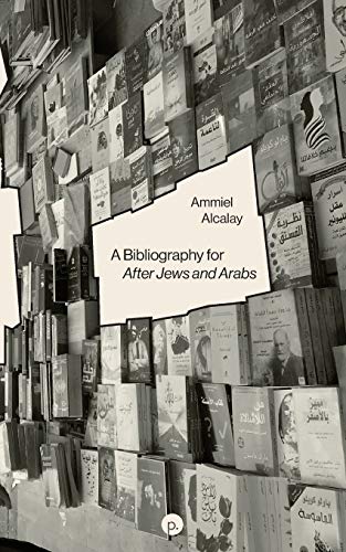 A Bibliography for After Jews and Arabs von Punctum Books