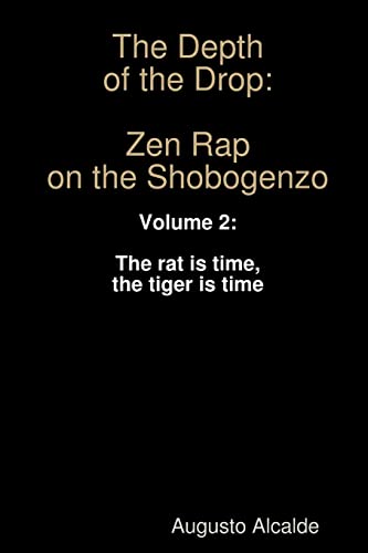 The Depth of the Drop: Zen Rap on the Shobogenzo: Volume 2: The rat is time, the tiger is time von Lulu.com