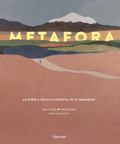 Metafora. La storia della filosofia in 24 immagini. Ediz. illustrata (L' ippocampo ragazzi) von L'Ippocampo Ragazzi