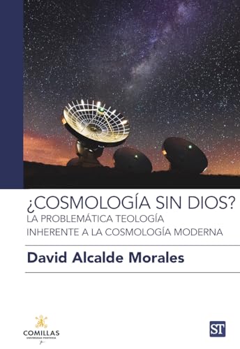 ¿Cosmología sin Dios?: La problemática teología inherente a la cosmología moderna (Ciencia y Religion, Band 30) von Sal Terrae