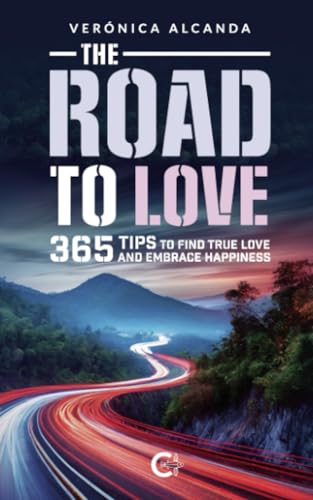 The road to love: 365 Tips to Find True Love and Embrace Happiness von Caligrama