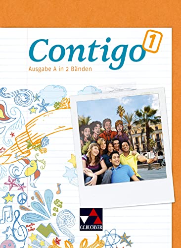 Contigo A / Contigo A Schülerband 1: Unterrichtswerk für Spanisch in 2 Bänden (Contigo A: Unterrichtswerk für Spanisch in 2 Bänden) von Buchner, C.C. Verlag