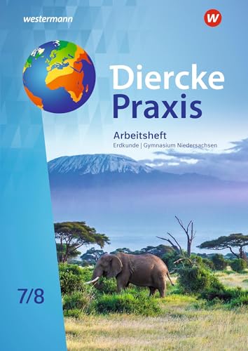 Diercke Praxis SI Erdkunde - Arbeits- und Lernbuch: Arbeitsheft 7 / 8: Arbeits- und Lernbuch - Sekundarstufe 1 (Diercke Praxis SI Erdkunde - Arbeits- ... Ausgabe 2022 für Gymnasien in Niedersachsen)