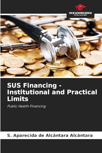 SUS Financing - Institutional and Practical Limits: Public Health Financing