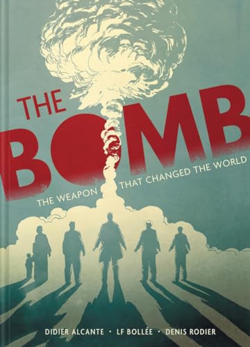 The Bomb: The Weapon That Changed the World von Abrams ComicArts