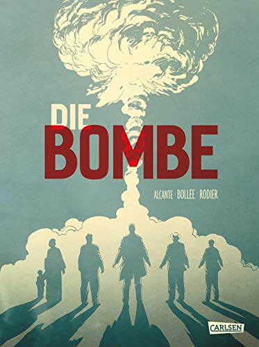 Die Bombe - 75 Jahre Hiroshima: Die Entwicklung der Atombombe von Carlsen Verlag GmbH