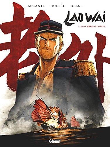 Laowai 1 La guerre de l'opim: La guerre de l'opium