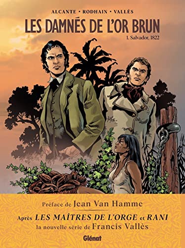 Les Damnés de l'or brun - Tome 01: Salvador, 1822 von GLENAT