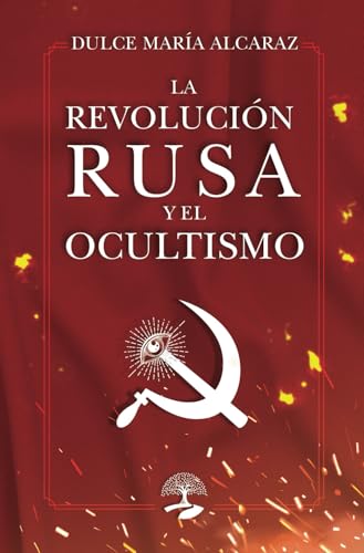 La Revolución Rusa y el Ocultismo: Las claves ocultas de una civilización atemporal (TABLA ESMERALDA, Band 7) von Alcaraz Ediciones