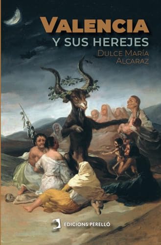 Valencia y sus herejes (Llibres Acadèmics, Band 1) von Edicions Perelló