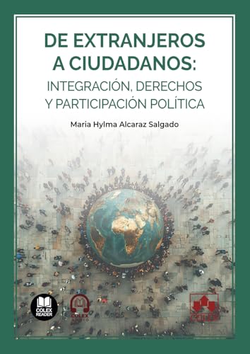 De extranjeros a ciudadanos: integración, derechos y participación política (monografico) von Editorial Colex