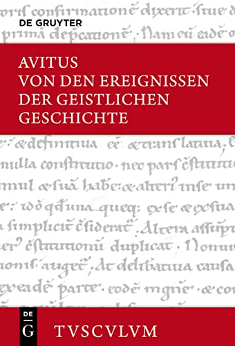 Von den Ereignissen der geistlichen Geschichte: Lateinisch – deutsch (Sammlung Tusculum)