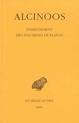 Alcinoos, Enseignement Des Doctrines de Platon (Collection Des Universites De France Serie Grecque, Band 336) von Les Belles Lettres