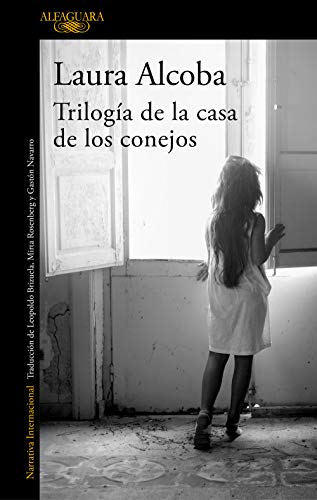 Trilogía de la Casa de Los Conejos / The Rabbit House (Literaturas) von ALFAGUARA