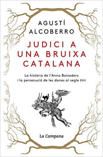Judici a una bruixa catalana: La història de l'Anna Boixadors i la persecució de les dones al segle XVII (Divulgació) von La Campana