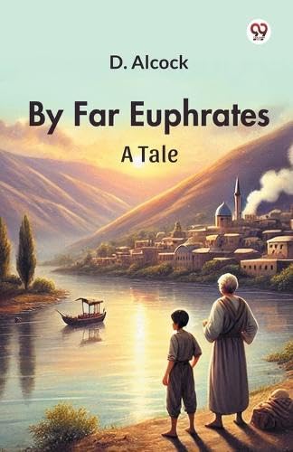 By Far Euphrates A Tale von Double 9 Books