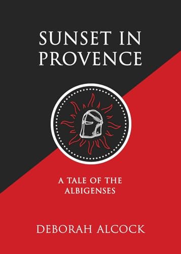 Sunset in Provence: A Tale of the Albigenses von Cántaro Publications