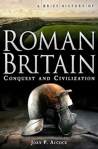 A Brief History of Roman Britain (Brief Histories)