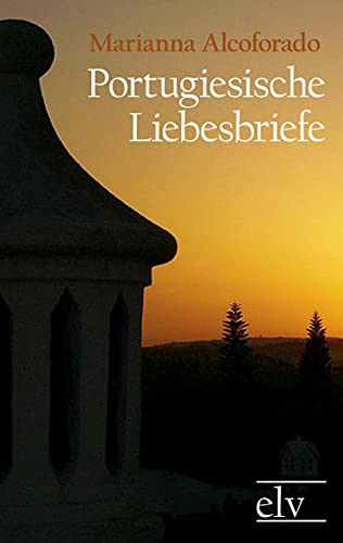 Portugiesische Liebesbriefe von Europaischer Literaturverlag