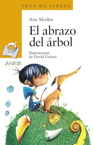 El abrazo del árbol (LITERATURA INFANTIL - Sopa de Libros, Band 177) von ANAYA INFANTIL Y JUVENIL