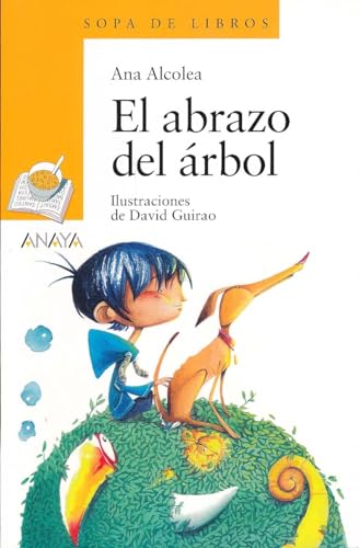 El abrazo del árbol (LITERATURA INFANTIL - Sopa de Libros, Band 177)
