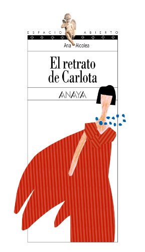 El retrato de Carlota (LITERATURA JUVENIL - Espacio Abierto, Band 104)