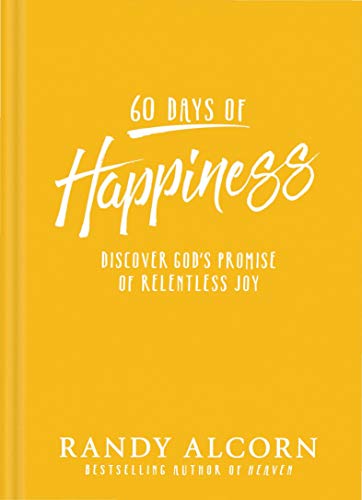 60 Days of Happiness: Discover God's Promise of Relentless Joy