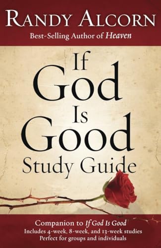 If God Is Good Study Guide: Companion to If God Is Good von Multnomah
