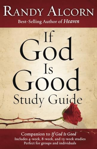 If God Is Good Study Guide: Companion to If God Is Good If God Is Good Study Guide: Companion to If God Is Good