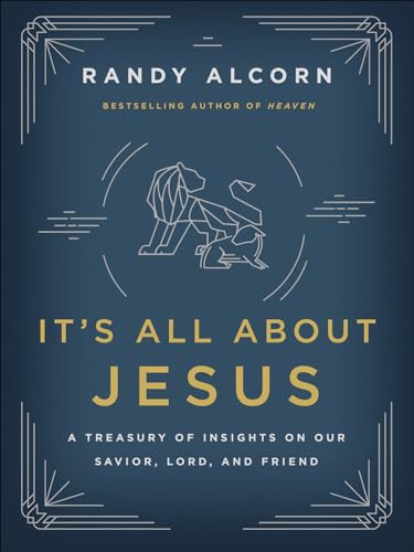 It's All about Jesus: A Treasury of Insights on Our Savior, Lord, and Friend