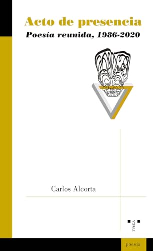 Acto de presencia: Poesía reunida, 1986–2020 von Ediciones Trea, S.L.
