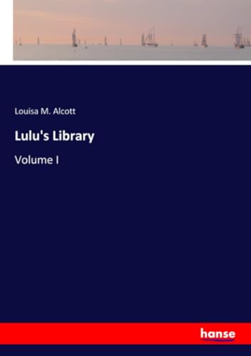 Lulu's Library: Volume I Lulu's Library: Volume I von hansebooks