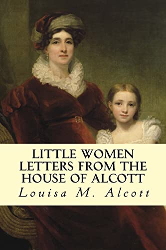 Little Women Letters from the House of Alcott von Createspace Independent Publishing Platform
