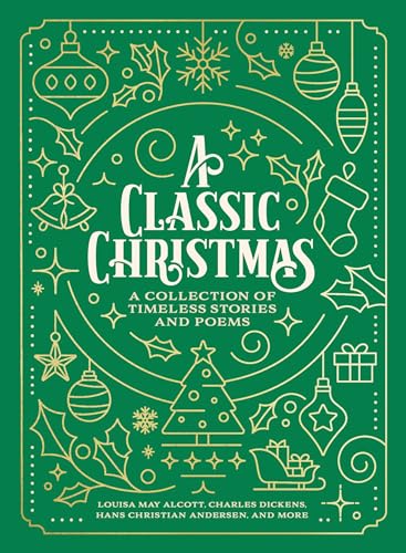 A Classic Christmas: A Collection of Timeless Stories and Poems A Classic Christmas: A Collection of Timeless Stories and Poems von Penguin