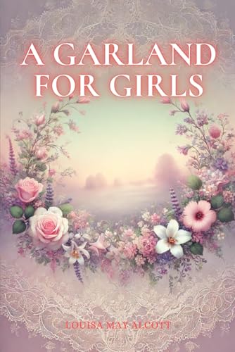 A Garland for Girls: Annotated A Garland for Girls: Annotated von Independently published
