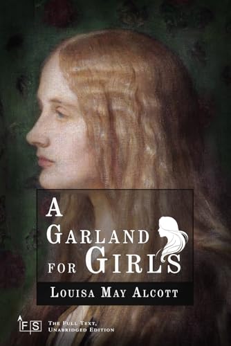 A Garland for Girls: Classic Edition Republished by North Publishers A Garland for Girls: Classic Edition Republished by North Publishers von Independently published