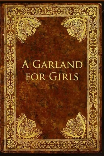 A Garland for Girls: With original illustrations A Garland for Girls: With original illustrations von Independently published