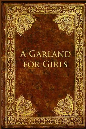 A Garland for Girls: With original illustrations A Garland for Girls: With original illustrations von Independently published