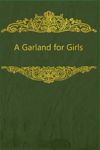 A Garland for Girls: With original illustrations A Garland for Girls: With original illustrations von Independently published