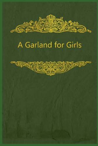 A Garland for Girls: With original illustrations A Garland for Girls: With original illustrations von Independently published