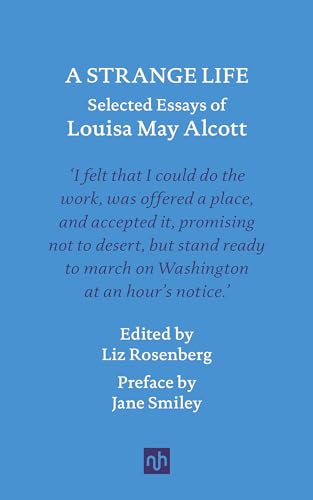 A Strange Life: Selected Essays of Louisa May Alcott