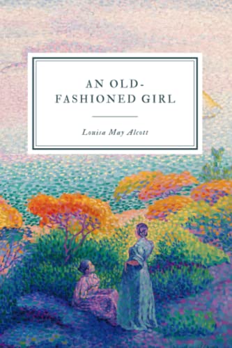 An Old-Fashioned Girl An Old-Fashioned Girl von Independently Published